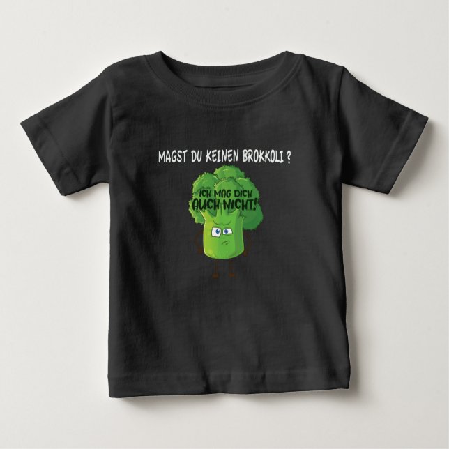 Cute Cartoon Broccoli You Don't Like Broccoli Baby T-Shirt (Front)