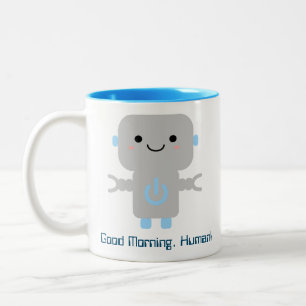 Cute Cartoon Robot   Good Morning Human Two-Tone Coffee Mug