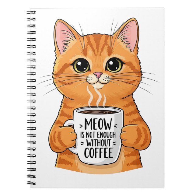 Cute Cat and Coffee Mug Funny Quote Illustration Notebook (Front)