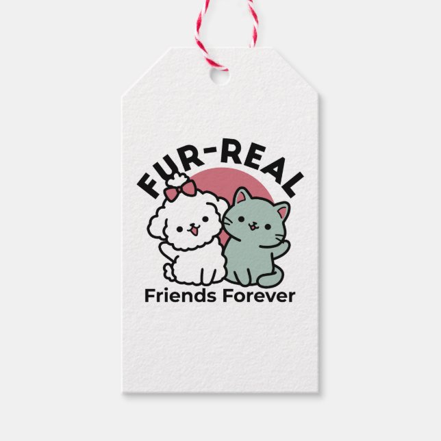 Cute Cat & Dog 'Fur-Real Friends Forever' Design Gift Tags (Front)