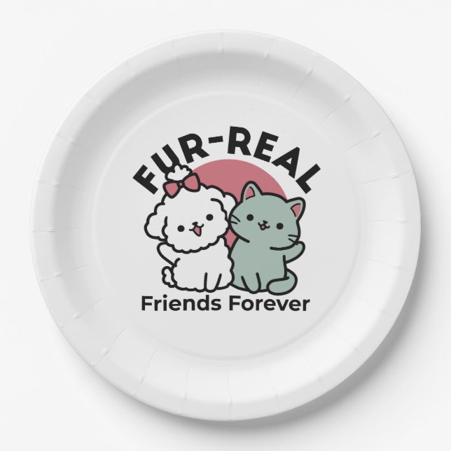 Cute Cat & Dog 'Fur-Real Friends Forever' Design Paper Plate (Front)