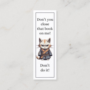 Cute Cat Don’t You Close That Book on Me Bookmark  Calling Card
