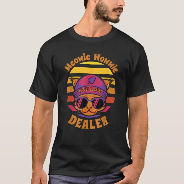 Cute Cat Funny Meowie Wowwie Dealer Kitty Sells Ca T-Shirt (Front)