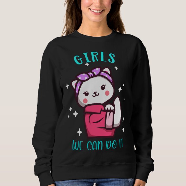 Cute Cat Girlie Girl Strong Power Emancipation Fem Sweatshirt (Front)