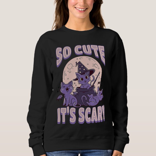 Cute cat Halloween outfit so cute it's scary Sweatshirt (Front)