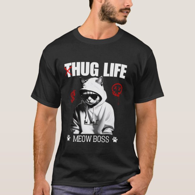 Cute Cat Hug Life Funny Thug Gangster Hiphop Kitte T-Shirt (Front)