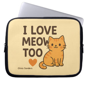 Cute Cat “I LOVE MEOW TOO” Laptop Sleeve