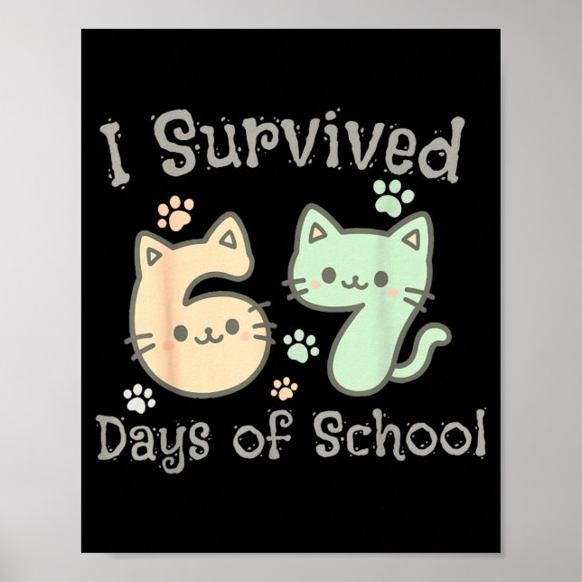 Cute Cat I Survived 67 Days Of School Teachers Stu Poster (Front)