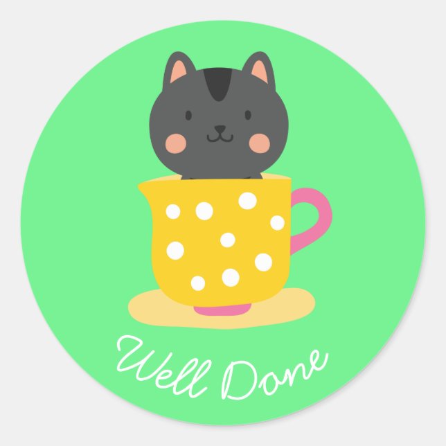 Cute cat in teacup well done teaching classic round sticker (Front)