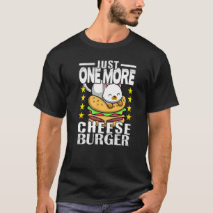 Cute Cat Just One More Cheeseburger T-Shirt