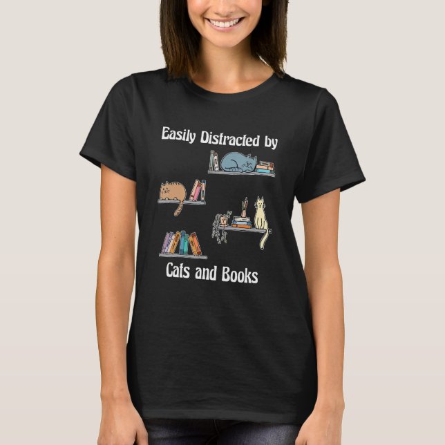 Cute Cat Library Bookworm Easily Distracted by Cat T-Shirt (Front)