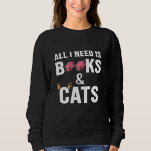Cute Cat Lover  All I Need Is Books And Cats Sweatshirt