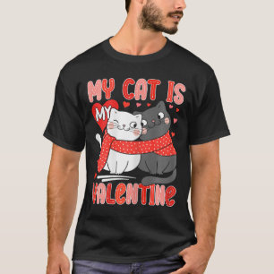Cute Cat Lover My My Cat Is My Valentine Kitten Wo T-Shirt