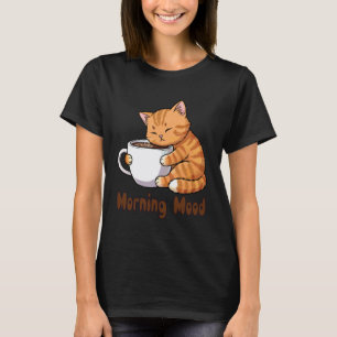 Cute Cat Morning Mood Coffee Lovers T-Shirt