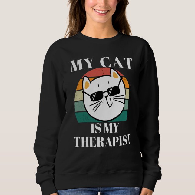 Cute Cat My Cat is My Therapist Sweatshirt (Front)