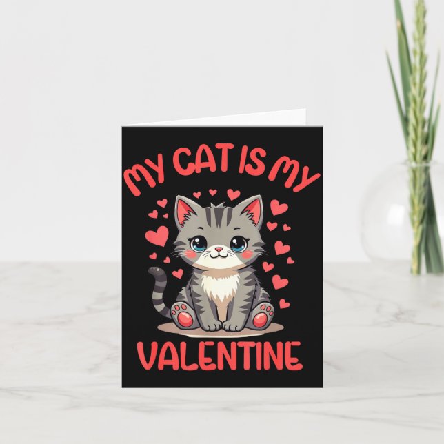 Cute Cat, My Cat Is My Valentine, Single For Valen Card (Front)