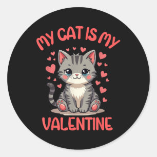 Cute Cat, My Cat Is My Valentine, Single For Valen Classic Round Sticker