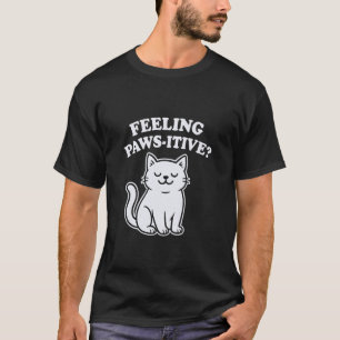 Cute Cat Pun Feeling Pawsitive Funny Animal Lover T-Shirt