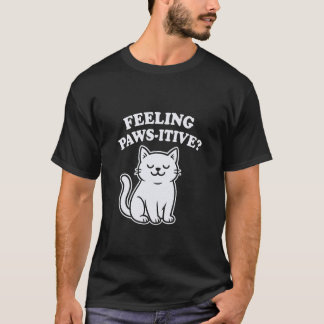 Cute Cat Pun Feeling Pawsitive Funny Animal Lover  T-Shirt