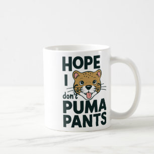 Cute Cat Pun Hope I Don't Puma Pants Cartoon Desig Coffee Mug