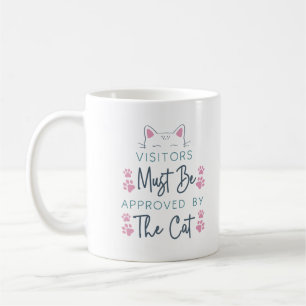 Cute Cat Visitors Must be Approved by the Cat Coffee Mug