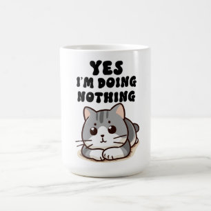 Cute Cat Yes I'm Doing Nothing Coffee Mug