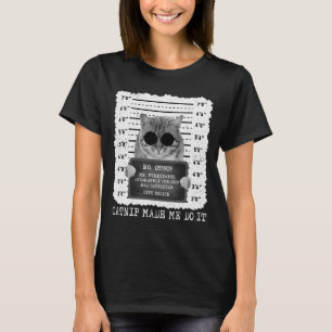 Cute Catnip Made Me Do It Cat Mugshot Women T-Shirt