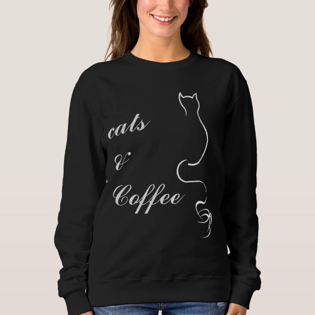Cute Cats and Coffee Sweatshirt (Front)