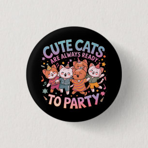 Cute Cats Are Always Ready to Party Fun & Colourfu 3 Cm Round Badge