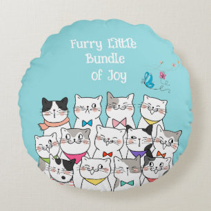 Cute Cats , Furry little Bundle of Joy Round Cushion