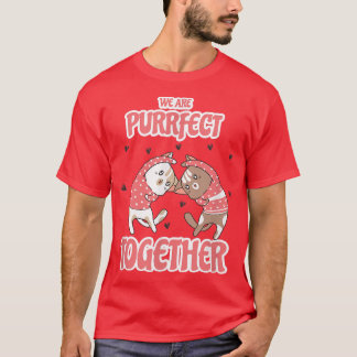 Cute Cats  We Are Purrfect Together  Cute Cat Cute T-Shirt