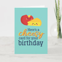 Cute Cheese Food Pun Funny Cheesy Birthday