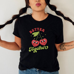 Cute Cherry Hearts Friends Better Together T-Shirt