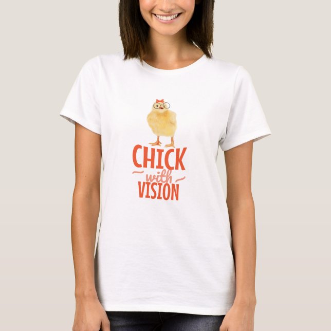 Cute Chick With Glasses - Chick With Vision T-Shirt (Front)