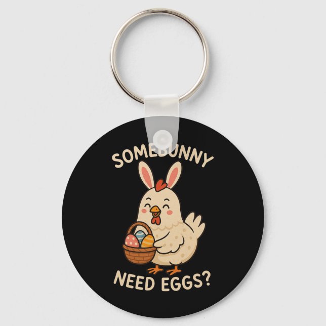Cute Chicken Bunny Ears Somebunny Need Eggs Funny  Key Ring (Front)