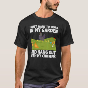 Cute Chicken For Men Women Gardening Farming Garde T-Shirt