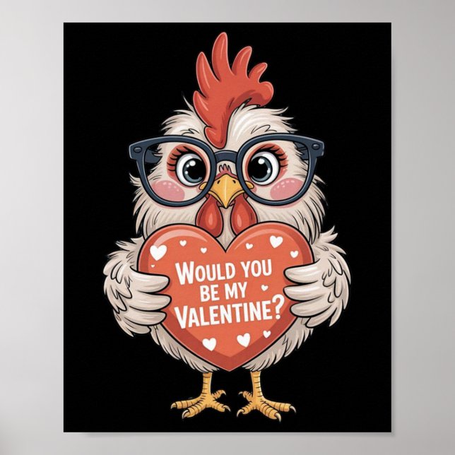 Cute Chicken Valentine Would You Be Mine  Poster (Front)