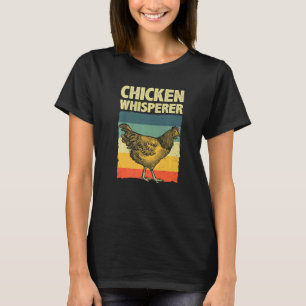 Cute Chicken Whisperer For Men Women Chicken Farme T-Shirt