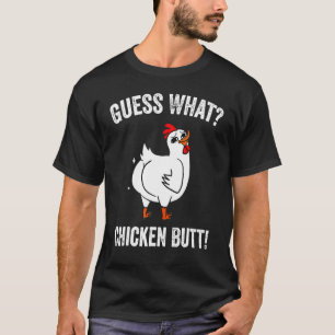 Cute Chickens  Animal Guess What Chicken Butt T-Shirt