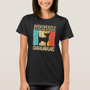 Cute Chihuahua For Men Women Chihuahua Pet Dog T-Shirt