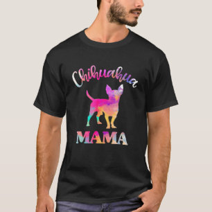 Cute Chihuahua Mama , Mothers Day Dog Mum T-Shirt