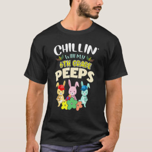 Cute Chillinu2019 With My 6th Grade Bunnies Happy  T-Shirt