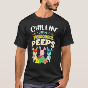 Cute Chillinu2019 With My Preschool Bunnies Happy T-Shirt