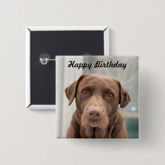 cute chocolate lab Happy Birthday 15 Cm Square Badge