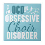 Cute Choir Obsessed Ceramic Tile<br><div class="desc">I'm obsessed with funny choir gifts featuring cute musical notes and pretty typography for a chorus girl. Chorale director humor present that reads Obsessive Choir Disorder.</div>