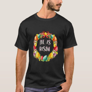 Cute Christian Easter Eggs Wreath - He Is Risen Ea T-Shirt