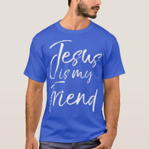 Cute Christian Gift for Women Jesus is My Friend T-Shirt