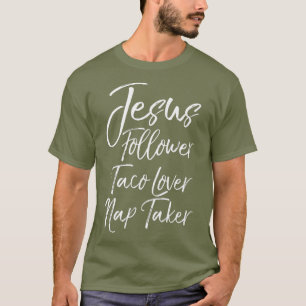 Cute Christian Mom Quote Jesus Follower Taco Nap T-Shirt