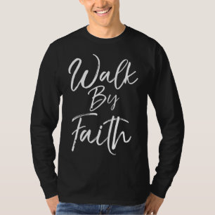 Cute Christian Quote for Women Not by Sight Walk b T-Shirt