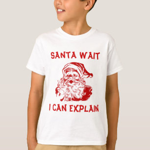 Cute Christmas Humour Santa Wait I can Explain T-Shirt